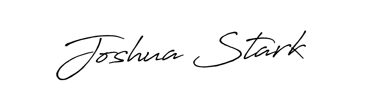 You should practise on your own different ways (Antro_Vectra_Bolder) to write your name (Joshua Stark) in signature. don't let someone else do it for you. Joshua Stark signature style 7 images and pictures png