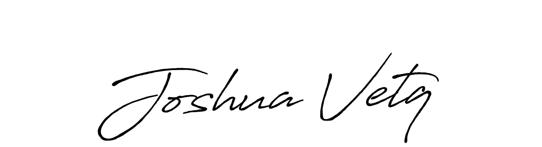 Design your own signature with our free online signature maker. With this signature software, you can create a handwritten (Antro_Vectra_Bolder) signature for name Joshua Vetq. Joshua Vetq signature style 7 images and pictures png
