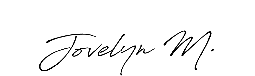 You should practise on your own different ways (Antro_Vectra_Bolder) to write your name (Jovelyn M.) in signature. don't let someone else do it for you. Jovelyn M. signature style 7 images and pictures png