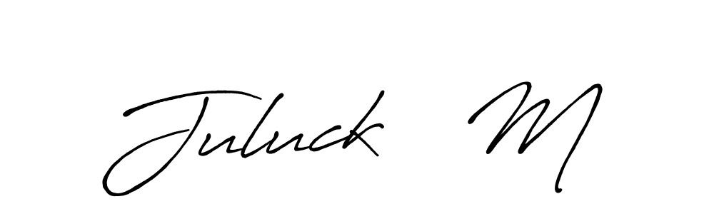 Create a beautiful signature design for name Juluck   M. With this signature (Antro_Vectra_Bolder) fonts, you can make a handwritten signature for free. Juluck   M signature style 7 images and pictures png