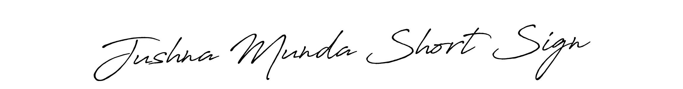 Jushna Munda Short Sign stylish signature style. Best Handwritten Sign (Antro_Vectra_Bolder) for my name. Handwritten Signature Collection Ideas for my name Jushna Munda Short Sign. Jushna Munda Short Sign signature style 7 images and pictures png