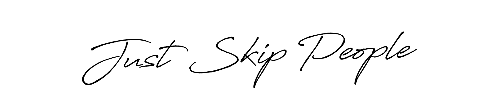 Similarly Antro_Vectra_Bolder is the best handwritten signature design. Signature creator online .You can use it as an online autograph creator for name Just Skip People. Just Skip People signature style 7 images and pictures png