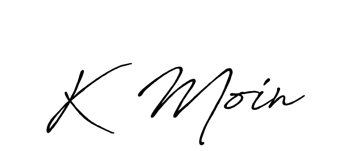 Also You can easily find your signature by using the search form. We will create K  Moin name handwritten signature images for you free of cost using Antro_Vectra_Bolder sign style. K  Moin signature style 7 images and pictures png