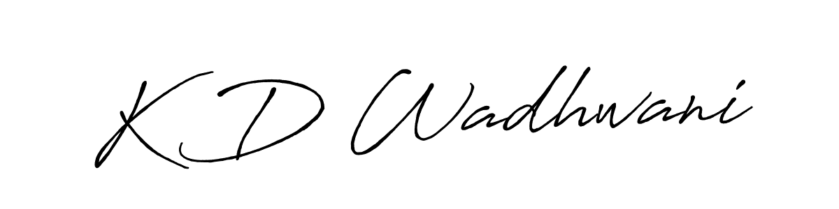 Make a beautiful signature design for name K D Wadhwani. With this signature (Antro_Vectra_Bolder) style, you can create a handwritten signature for free. K D Wadhwani signature style 7 images and pictures png