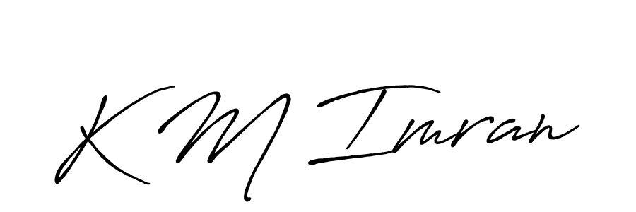 You should practise on your own different ways (Antro_Vectra_Bolder) to write your name (K M Imran) in signature. don't let someone else do it for you. K M Imran signature style 7 images and pictures png