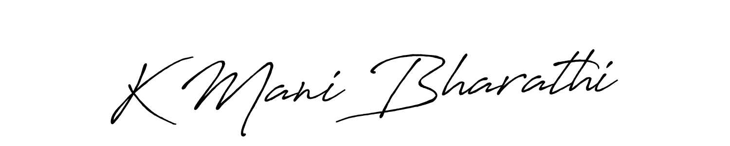 Design your own signature with our free online signature maker. With this signature software, you can create a handwritten (Antro_Vectra_Bolder) signature for name K Mani Bharathi. K Mani Bharathi signature style 7 images and pictures png