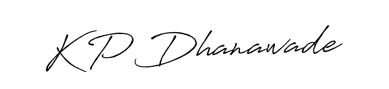 Make a beautiful signature design for name K P Dhanawade. With this signature (Antro_Vectra_Bolder) style, you can create a handwritten signature for free. K P Dhanawade signature style 7 images and pictures png