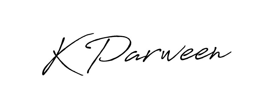 Create a beautiful signature design for name K Parween. With this signature (Antro_Vectra_Bolder) fonts, you can make a handwritten signature for free. K Parween signature style 7 images and pictures png