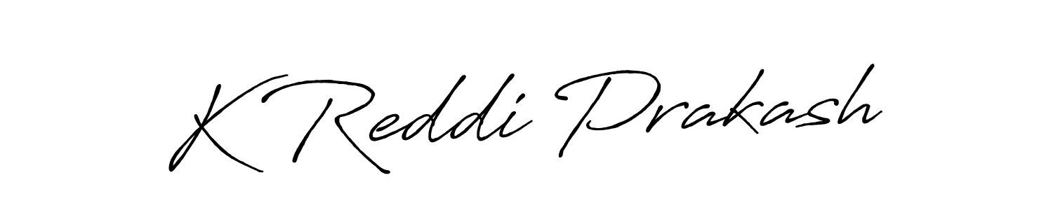 Make a short K Reddi Prakash signature style. Manage your documents anywhere anytime using Antro_Vectra_Bolder. Create and add eSignatures, submit forms, share and send files easily. K Reddi Prakash signature style 7 images and pictures png