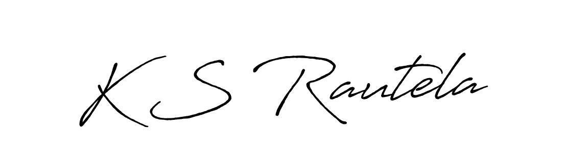 K S Rautela stylish signature style. Best Handwritten Sign (Antro_Vectra_Bolder) for my name. Handwritten Signature Collection Ideas for my name K S Rautela. K S Rautela signature style 7 images and pictures png