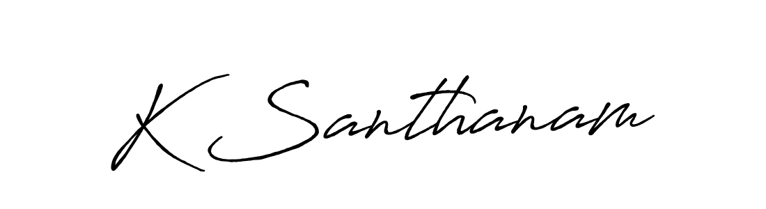 Design your own signature with our free online signature maker. With this signature software, you can create a handwritten (Antro_Vectra_Bolder) signature for name K Santhanam. K Santhanam signature style 7 images and pictures png