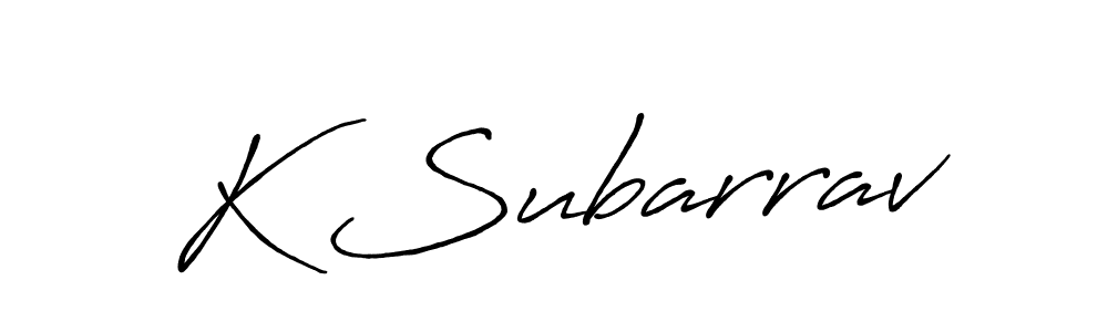 The best way (Antro_Vectra_Bolder) to make a short signature is to pick only two or three words in your name. The name K Subarrav include a total of six letters. For converting this name. K Subarrav signature style 7 images and pictures png