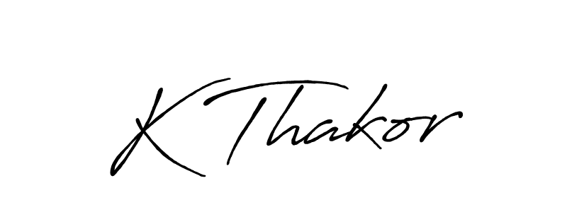 How to make K Thakor name signature. Use Antro_Vectra_Bolder style for creating short signs online. This is the latest handwritten sign. K Thakor signature style 7 images and pictures png