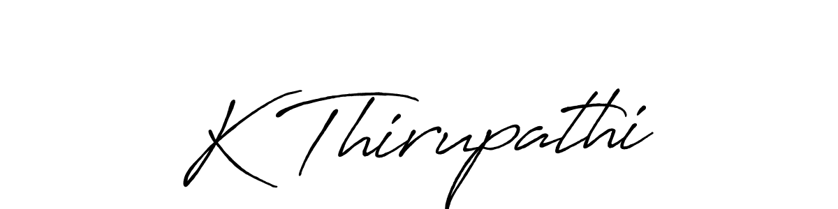 You should practise on your own different ways (Antro_Vectra_Bolder) to write your name (K Thirupathi) in signature. don't let someone else do it for you. K Thirupathi signature style 7 images and pictures png