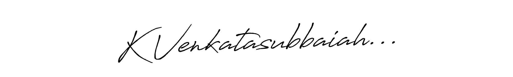 Design your own signature with our free online signature maker. With this signature software, you can create a handwritten (Antro_Vectra_Bolder) signature for name K Venkatasubbaiah.... K Venkatasubbaiah... signature style 7 images and pictures png