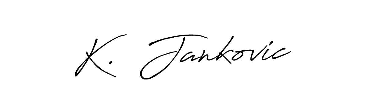 Use a signature maker to create a handwritten signature online. With this signature software, you can design (Antro_Vectra_Bolder) your own signature for name K.  Jankovic. K.  Jankovic signature style 7 images and pictures png