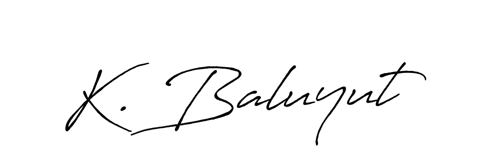 You should practise on your own different ways (Antro_Vectra_Bolder) to write your name (K. Baluyut) in signature. don't let someone else do it for you. K. Baluyut signature style 7 images and pictures png