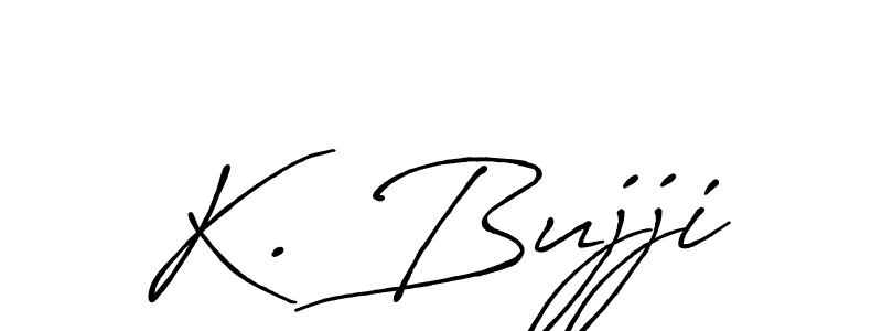 Make a short K. Bujji signature style. Manage your documents anywhere anytime using Antro_Vectra_Bolder. Create and add eSignatures, submit forms, share and send files easily. K. Bujji signature style 7 images and pictures png