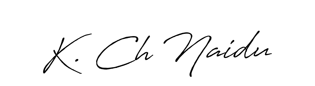 K. Ch Naidu stylish signature style. Best Handwritten Sign (Antro_Vectra_Bolder) for my name. Handwritten Signature Collection Ideas for my name K. Ch Naidu. K. Ch Naidu signature style 7 images and pictures png