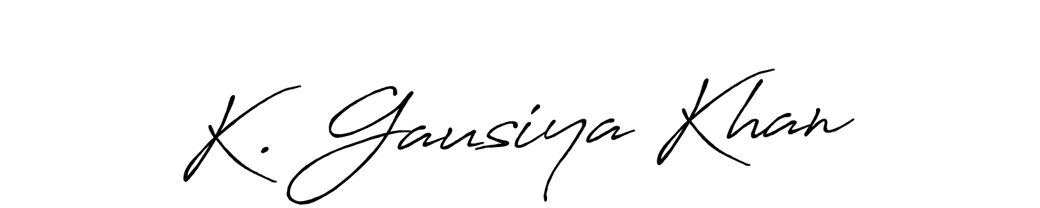 Design your own signature with our free online signature maker. With this signature software, you can create a handwritten (Antro_Vectra_Bolder) signature for name K. Gausiya Khan. K. Gausiya Khan signature style 7 images and pictures png