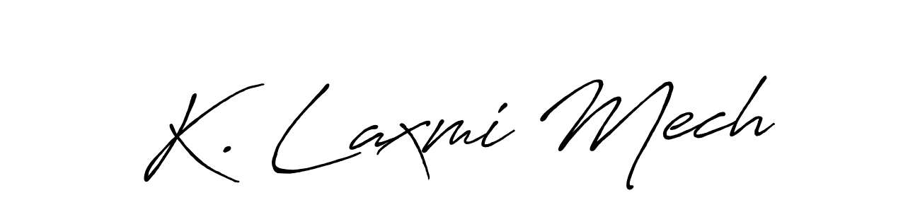 How to make K. Laxmi Mech signature? Antro_Vectra_Bolder is a professional autograph style. Create handwritten signature for K. Laxmi Mech name. K. Laxmi Mech signature style 7 images and pictures png