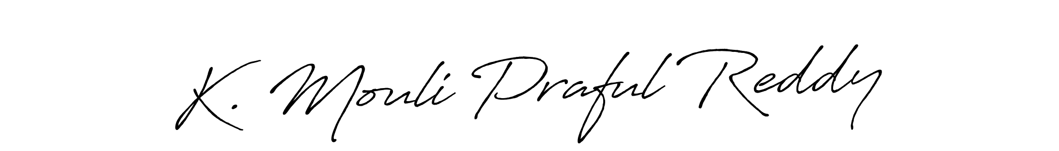 How to make K. Mouli Praful Reddy signature? Antro_Vectra_Bolder is a professional autograph style. Create handwritten signature for K. Mouli Praful Reddy name. K. Mouli Praful Reddy signature style 7 images and pictures png