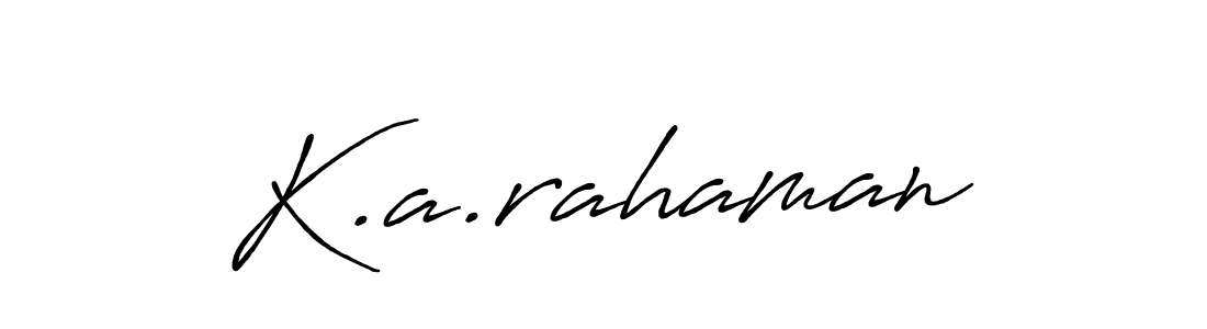 You should practise on your own different ways (Antro_Vectra_Bolder) to write your name (K.a.rahaman) in signature. don't let someone else do it for you. K.a.rahaman signature style 7 images and pictures png