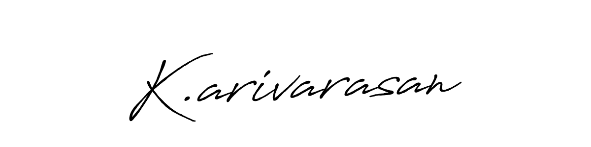 Best and Professional Signature Style for K.arivarasan. Antro_Vectra_Bolder Best Signature Style Collection. K.arivarasan signature style 7 images and pictures png