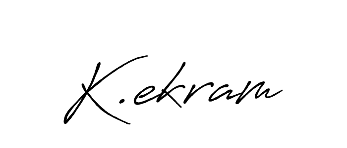 How to make K.ekram name signature. Use Antro_Vectra_Bolder style for creating short signs online. This is the latest handwritten sign. K.ekram signature style 7 images and pictures png