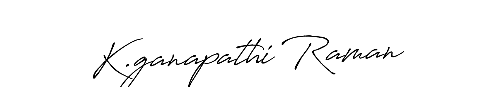 Design your own signature with our free online signature maker. With this signature software, you can create a handwritten (Antro_Vectra_Bolder) signature for name K.ganapathi Raman. K.ganapathi Raman signature style 7 images and pictures png