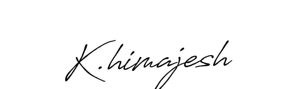 Also we have K.himajesh name is the best signature style. Create professional handwritten signature collection using Antro_Vectra_Bolder autograph style. K.himajesh signature style 7 images and pictures png