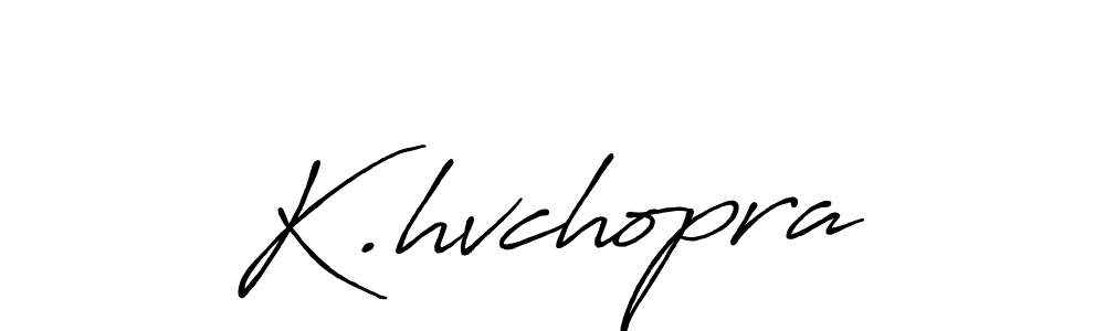 You should practise on your own different ways (Antro_Vectra_Bolder) to write your name (K.hvchopra) in signature. don't let someone else do it for you. K.hvchopra signature style 7 images and pictures png