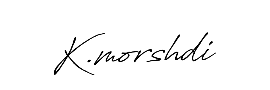 K.morshdi stylish signature style. Best Handwritten Sign (Antro_Vectra_Bolder) for my name. Handwritten Signature Collection Ideas for my name K.morshdi. K.morshdi signature style 7 images and pictures png