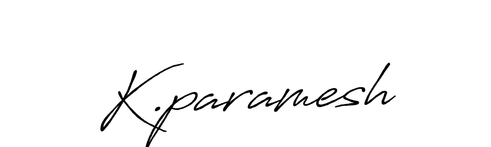 How to make K.paramesh signature? Antro_Vectra_Bolder is a professional autograph style. Create handwritten signature for K.paramesh name. K.paramesh signature style 7 images and pictures png