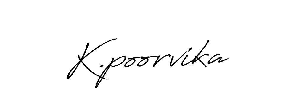 K.poorvika stylish signature style. Best Handwritten Sign (Antro_Vectra_Bolder) for my name. Handwritten Signature Collection Ideas for my name K.poorvika. K.poorvika signature style 7 images and pictures png