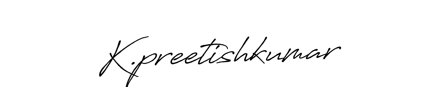 How to make K.preetishkumar name signature. Use Antro_Vectra_Bolder style for creating short signs online. This is the latest handwritten sign. K.preetishkumar signature style 7 images and pictures png