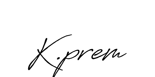 Make a beautiful signature design for name K.prem. With this signature (Antro_Vectra_Bolder) style, you can create a handwritten signature for free. K.prem signature style 7 images and pictures png