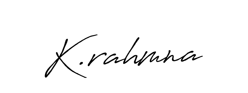 Use a signature maker to create a handwritten signature online. With this signature software, you can design (Antro_Vectra_Bolder) your own signature for name K.rahmna. K.rahmna signature style 7 images and pictures png