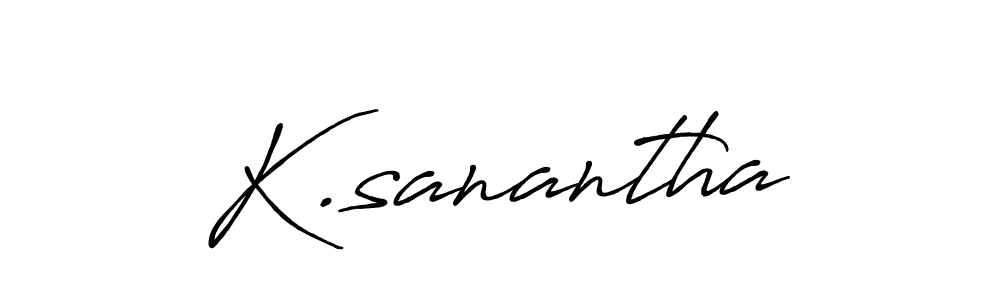 Use a signature maker to create a handwritten signature online. With this signature software, you can design (Antro_Vectra_Bolder) your own signature for name K.sanantha. K.sanantha signature style 7 images and pictures png