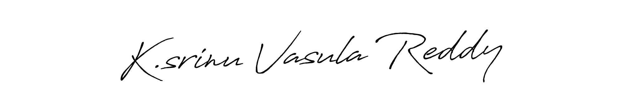 Make a short K.srinu Vasula Reddy signature style. Manage your documents anywhere anytime using Antro_Vectra_Bolder. Create and add eSignatures, submit forms, share and send files easily. K.srinu Vasula Reddy signature style 7 images and pictures png