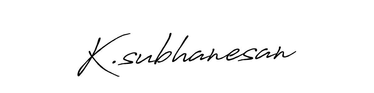 Design your own signature with our free online signature maker. With this signature software, you can create a handwritten (Antro_Vectra_Bolder) signature for name K.subhanesan. K.subhanesan signature style 7 images and pictures png