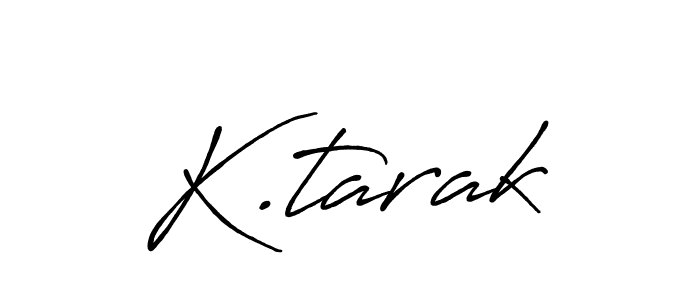 It looks lik you need a new signature style for name K.tarak. Design unique handwritten (Antro_Vectra_Bolder) signature with our free signature maker in just a few clicks. K.tarak signature style 7 images and pictures png