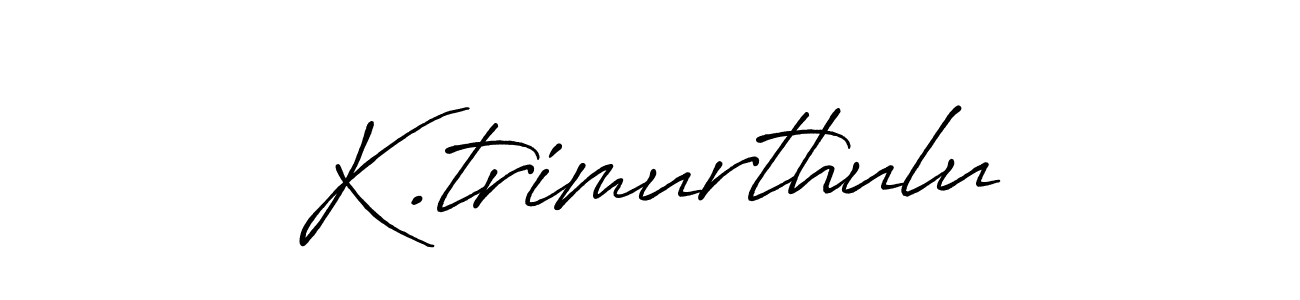 Also we have K.trimurthulu name is the best signature style. Create professional handwritten signature collection using Antro_Vectra_Bolder autograph style. K.trimurthulu signature style 7 images and pictures png