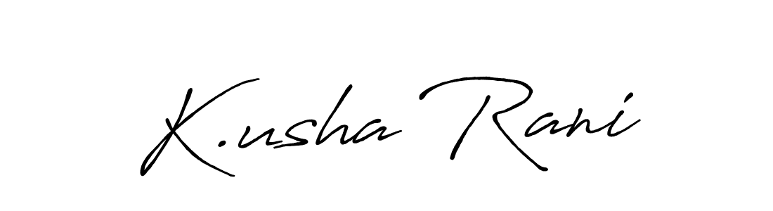 Also we have K.usha Rani name is the best signature style. Create professional handwritten signature collection using Antro_Vectra_Bolder autograph style. K.usha Rani signature style 7 images and pictures png