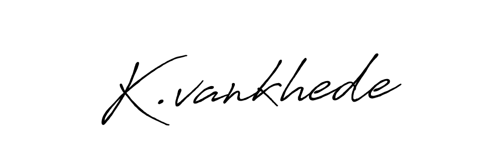 Once you've used our free online signature maker to create your best signature Antro_Vectra_Bolder style, it's time to enjoy all of the benefits that K.vankhede name signing documents. K.vankhede signature style 7 images and pictures png