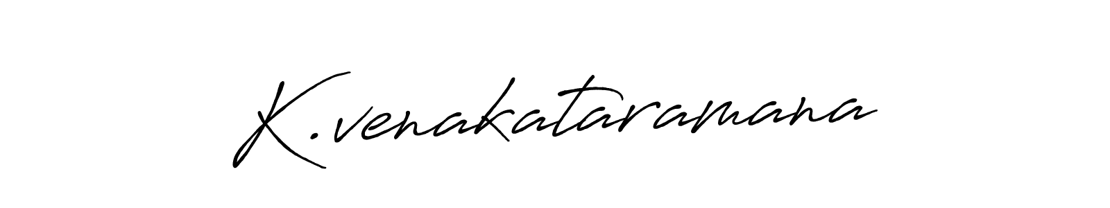 How to make K.venakataramana name signature. Use Antro_Vectra_Bolder style for creating short signs online. This is the latest handwritten sign. K.venakataramana signature style 7 images and pictures png