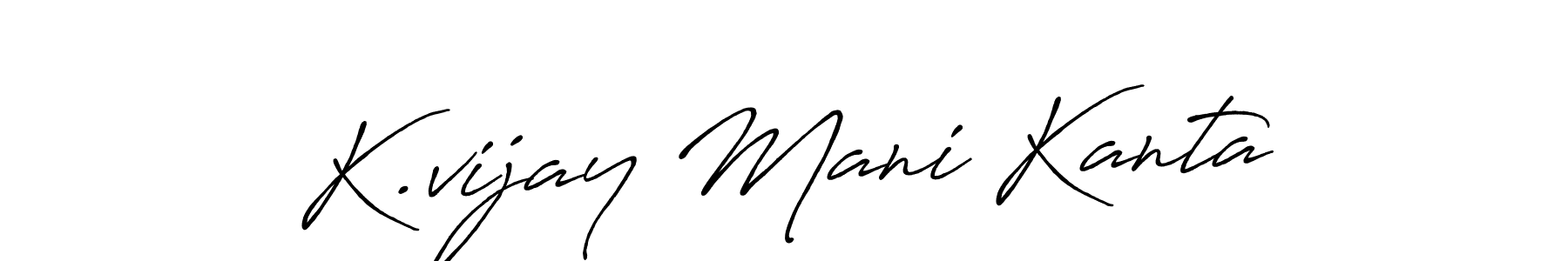 Antro_Vectra_Bolder is a professional signature style that is perfect for those who want to add a touch of class to their signature. It is also a great choice for those who want to make their signature more unique. Get K.vijay Mani Kanta name to fancy signature for free. K.vijay Mani Kanta signature style 7 images and pictures png