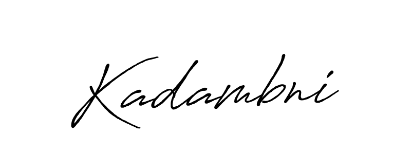 The best way (Antro_Vectra_Bolder) to make a short signature is to pick only two or three words in your name. The name Kadambni include a total of six letters. For converting this name. Kadambni signature style 7 images and pictures png