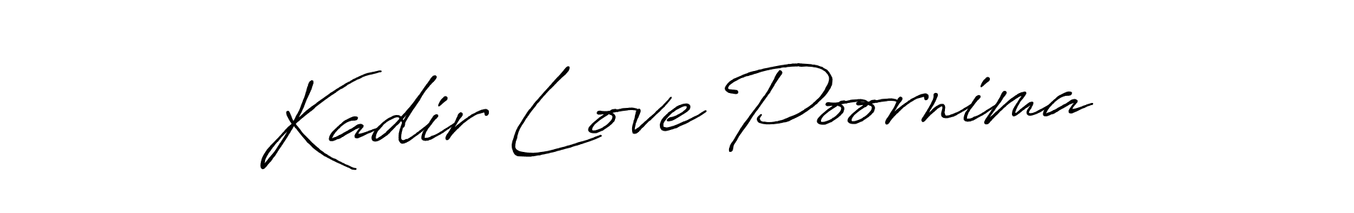 Once you've used our free online signature maker to create your best signature Antro_Vectra_Bolder style, it's time to enjoy all of the benefits that Kadir Love Poornima name signing documents. Kadir Love Poornima signature style 7 images and pictures png