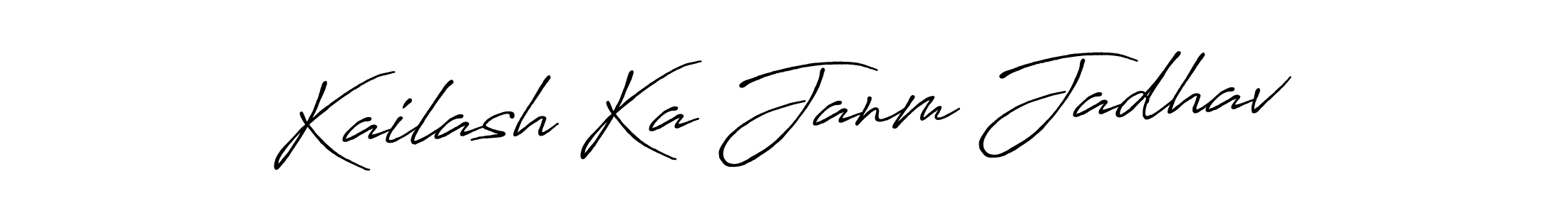 Make a beautiful signature design for name Kailash Ka Janm Jadhav. With this signature (Antro_Vectra_Bolder) style, you can create a handwritten signature for free. Kailash Ka Janm Jadhav signature style 7 images and pictures png